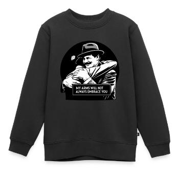 MEINE ARME WERDEN DICH NICHT IMMER UMARMEN - Kinder Premium Organic Sweatshirt - Schwarz - Vorne - AI Model Kid Female (0cm)