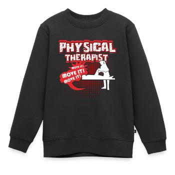 Physical Therapist Move It - Kids Premium Organic Sweatshirt - black - Front - AI Model Kid Female (0cm)