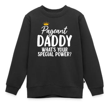 Pageant Daddy Glitz Glam Beauty Contest Papa - Sweat Premium enfant bio - noir - Devant - AI Model Kid Female (0cm)