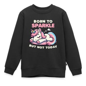 Geboren, um zu funkeln, aber nicht heute Einhorn Lustig - Kinder Premium Organic Sweatshirt - Schwarz - Vorne - AI Model Kid Female (0cm)
