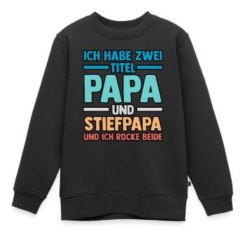 Ich Habe Zwei Titel Papa Und Stiefpapa - Kinder Premium Organic Sweatshirt - Schwarz - Vorne - AI Model Kid Female (0cm)