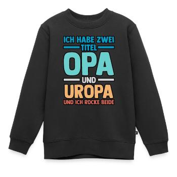 Ich Habe Zwei Titel Papa Und Opa - Kinder Premium Organic Sweatshirt - Schwarz - Vorne - AI Model Kid Female (0cm)
