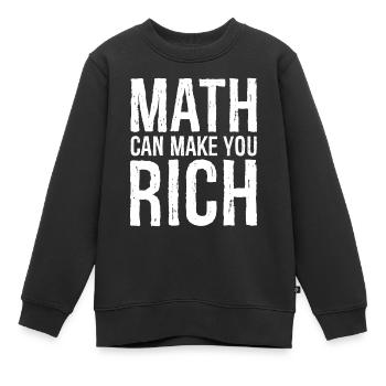 Mathematik kann reich machen - Kinder Premium Organic Sweatshirt - Schwarz - Vorne - AI Model Kid Female (0cm)