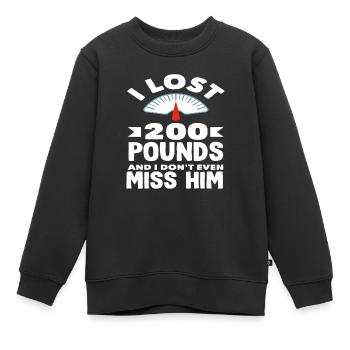 Ich Habe 200 Pfund Verloren Vermisse Ihn Nicht - Kinder Premium Organic Sweatshirt - Schwarz - Vorne - AI Model Kid Female (0cm)