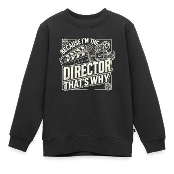 Weil ich der Regisseur bin, deshalb - Kinder Premium Organic Sweatshirt - Schwarz - Vorne - AI Model Kid Female (0cm)