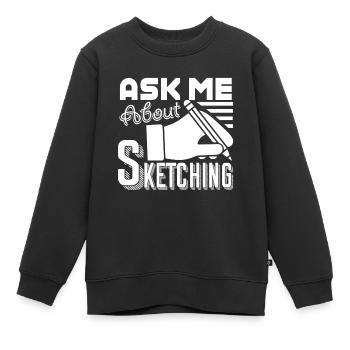 Sketching Ask Me About Sketching - Kids Premium Organic Sweatshirt - black - Front - AI Model Kid Female (0cm)