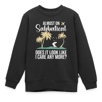 Presque en congé sabbatique, il semble que ce sera le cas - Sweat Premium enfant bio - noir - Devant - AI Model Kid Female (0cm)
