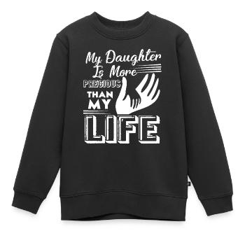 My Daughter Is More Precious Than My Life - Kids Premium Organic Sweatshirt - black - Front - AI Model Kid Female (0cm)