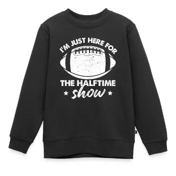 Je suis juste ici pour le football du spectacle de la mi-temps - Sweat Premium enfant bio - noir - Devant - AI Model Kid Female (0cm)