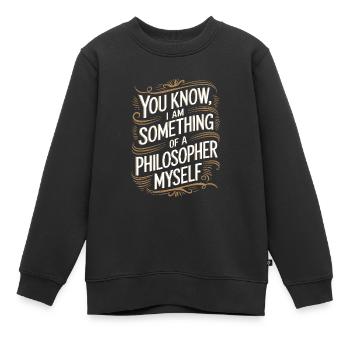 Vous savez, je suis moi-même un peu philosophe - Sweat Premium enfant bio - noir - Devant - AI Model Kid Female (0cm)