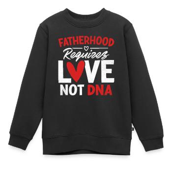 Vaterschaft erfordert Liebe, nicht DNA Lustiger Gotcha - Kinder Premium Organic Sweatshirt - Schwarz - Vorne - AI Model Kid Female (0cm)