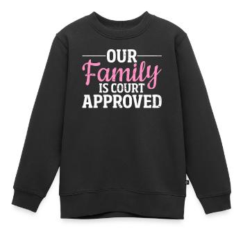 Notre famille est approuvée par le tribunal Adoption drôle - Sweat Premium enfant bio - noir - Devant - AI Model Kid Female (0cm)