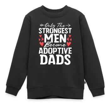 Nur Die Stärksten Männer Lustige Adoption Papa Gotcha - Kinder Premium Organic Sweatshirt - Schwarz - Vorne - AI Model Kid Female (0cm)
