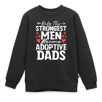 Nur Die Stärksten Männer Lustige Adoption Papa Gotcha - Kinder Premium Organic Sweatshirt - Schwarz - Vorne - AI Model Kid Female (0cm)