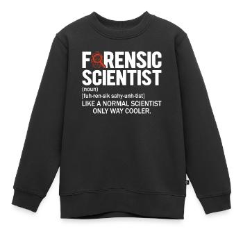 Scientifique médico-légal Drôle Définition Scène de crime - Sweat Premium enfant bio - noir - Devant - AI Model Kid Female (0cm)