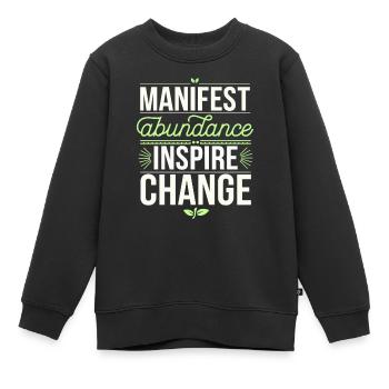 Manifestiere Fülle Inspirieren Veränderung Zitat - Kinder Premium Organic Sweatshirt - Schwarz - Vorne - AI Model Kid Female (0cm)