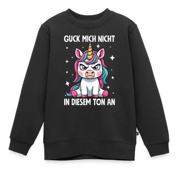 Guck Mich Nicht In Diesem Ton An Einhorn - Kinder Premium Organic Sweatshirt - Schwarz - Vorne - AI Model Kid Female (0cm)