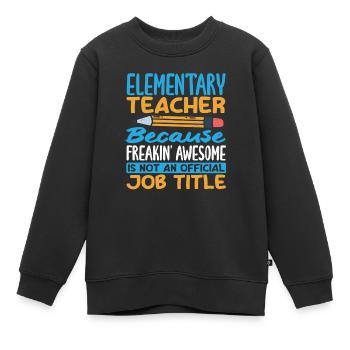 Grundschullehrer, Weil Er Verdammt Gut Ist - Kinder Premium Organic Sweatshirt - Schwarz - Vorne - AI Model Kid Female (0cm)