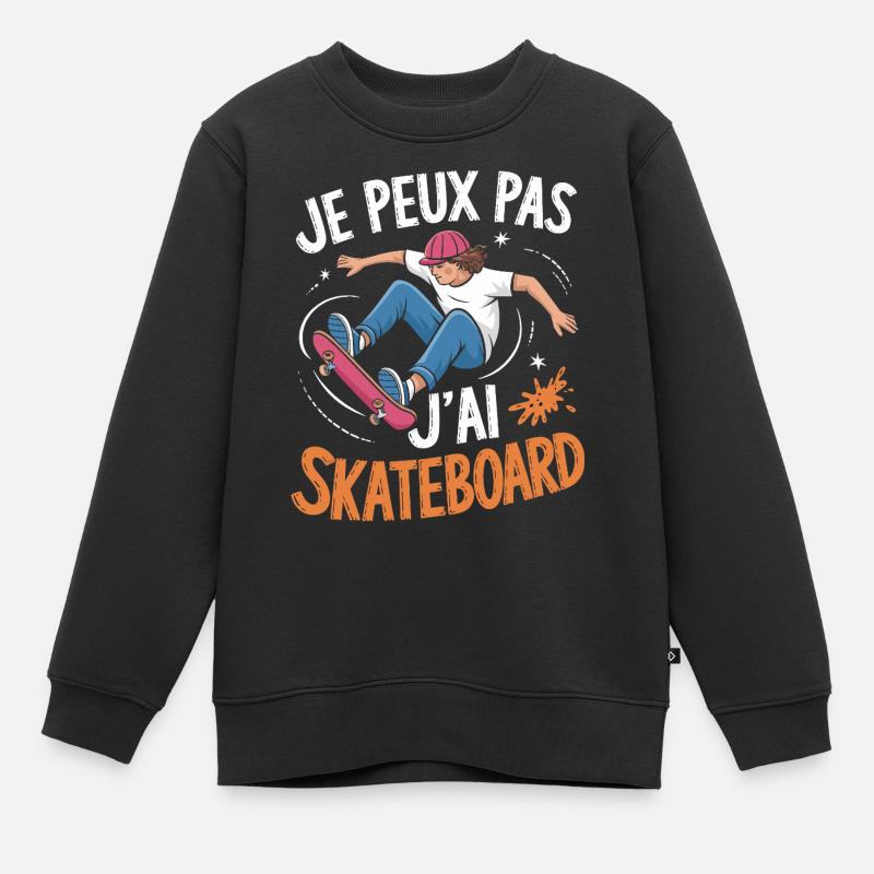J epeux pas j'ai skateboard - Sweat Premium enfant bio - noir