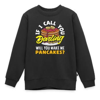 Pancakes Wenn Ich Dich Darling Nenne - Kinder Premium Organic Sweatshirt - Schwarz - Vorne - AI Model Kid Female (0cm)