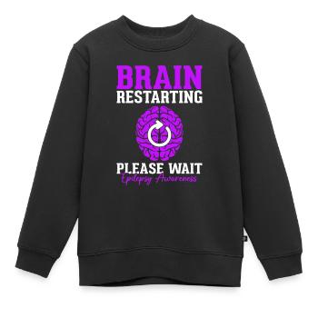 Neustart des Gehirns Bitte warten Epileptische Epilepsie - Kinder Premium Organic Sweatshirt - Schwarz - Vorne - AI Model Kid Female (0cm)