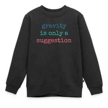 Schwerkraft Ist Nur Ein Vorschlag Boulderer - Kinder Premium Organic Sweatshirt - Schwarz - Vorne - AI Model Kid Female (0cm)