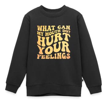 Was kann mein Mund tun, um deine Gefühle zu verletzen Sarkasmus - Kinder Premium Organic Sweatshirt - Schwarz - Vorne - AI Model Kid Female (0cm)