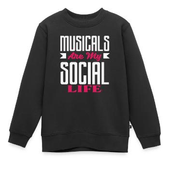 Musicals Sind Mein Sozialleben Für Musical - Kinder Premium Organic Sweatshirt - Schwarz - Vorne - AI Model Kid Female (0cm)