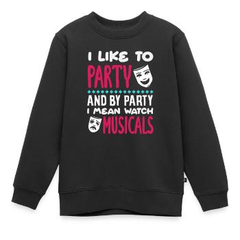 Musical Liebhaber Party Musicals Zitat - Kinder Premium Organic Sweatshirt - Schwarz - Vorne - AI Model Kid Female (0cm)