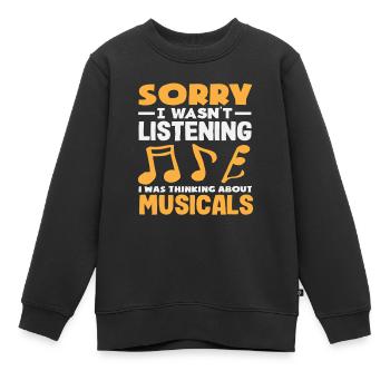 Entschuldigung, Musicals Denken Musical Lover - Kinder Premium Organic Sweatshirt - Schwarz - Vorne - AI Model Kid Female (0cm)
