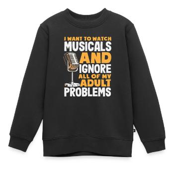 Je veux voir des comédies musicales et ignorer les problèmes - Sweat Premium enfant bio - noir - Devant - AI Model Kid Female (0cm)