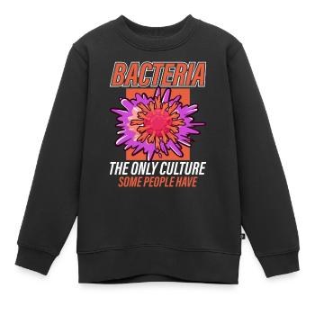 bactéries sont la seule culture que certaines personnes - Sweat Premium enfant bio - noir - Devant - AI Model Kid Female (0cm)