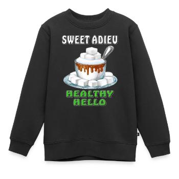 ZUCKER SWEET ADIEU HEALTHY HELLO - Kinder Premium Organic Sweatshirt - Schwarz - Vorne - AI Model Kid Female (0cm)