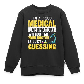Ich bin ein stolzes medizinisches Labor Lustiges Labor - Kinder Premium Organic Sweatshirt - Schwarz - Vorne - AI Model Kid Female (0cm)