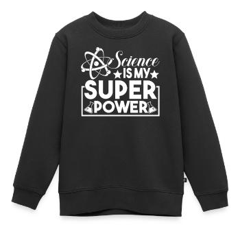 Science Is My Superpower - Kids Premium Organic Sweatshirt - black - Front - AI Model Kid Female (0cm)