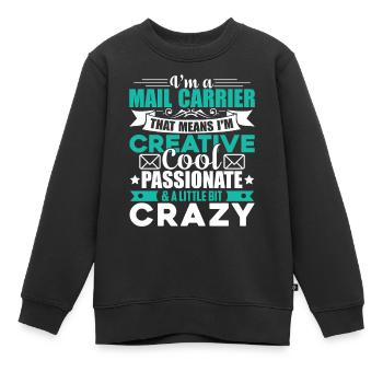 Mail Carrier Cool And Crazy Mail Carrier - Kids Premium Organic Sweatshirt - black - Front - AI Model Kid Female (0cm)