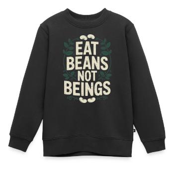 Eat Beans Not Beings Tiere Bohnen Vegetarier Vegan - Kinder Premium Organic Sweatshirt - Schwarz - Vorne - AI Model Kid Female (0cm)
