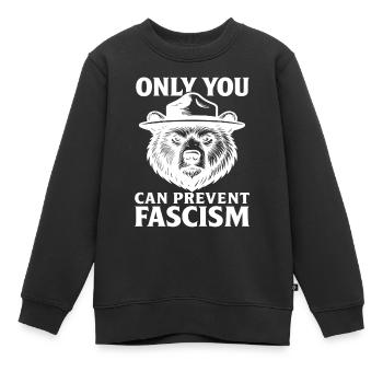 Nur Du Kannst Faschismus Verhindern Statement - Kinder Premium Organic Sweatshirt - Schwarz - Vorne - AI Model Kid Female (0cm)