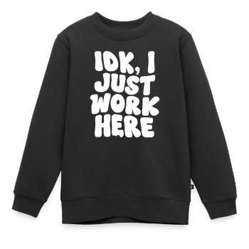 IDK Je travaille juste ici Design audacieux - Sweat Premium enfant bio - noir - Devant - AI Model Kid Female (0cm)