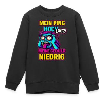 Mein Ping hoch, meine Geduld niedrig - Kinder Premium Organic Sweatshirt - Schwarz - Vorne - AI Model Kid Female (0cm)