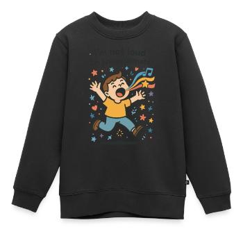 Je ne suis pas bruyant, je suis juste passionné en disant - Sweat Premium enfant bio - noir - Devant - AI Model Kid Female (0cm)