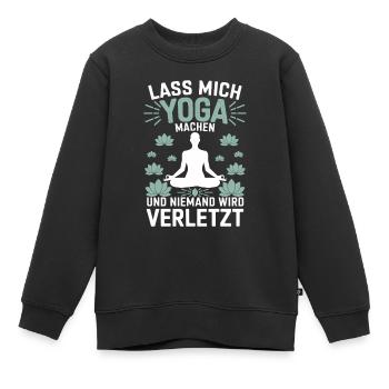 Lass mich Yoga machen und niemand wird verletzt - Kinder Premium Organic Sweatshirt - Schwarz - Vorne - AI Model Kid Female (0cm)
