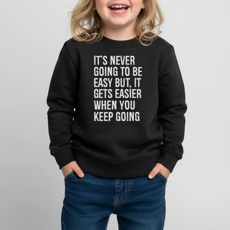 Es wird nie einfach sein, aber es wird einfacher Kinder Premium Organic Sweatshirt