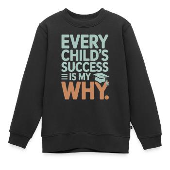 Jeder Erfolg Eines Kindes Ist Mein Warum Lehrer - Kinder Premium Organic Sweatshirt - Schwarz - Vorne - AI Model Kid Female (0cm)