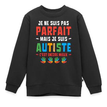 ICH BIN NICHT PERFEKT, ABER AUTISTISCH - Kinder Premium Organic Sweatshirt - Schwarz - Vorne - AI Model Kid Female (0cm)
