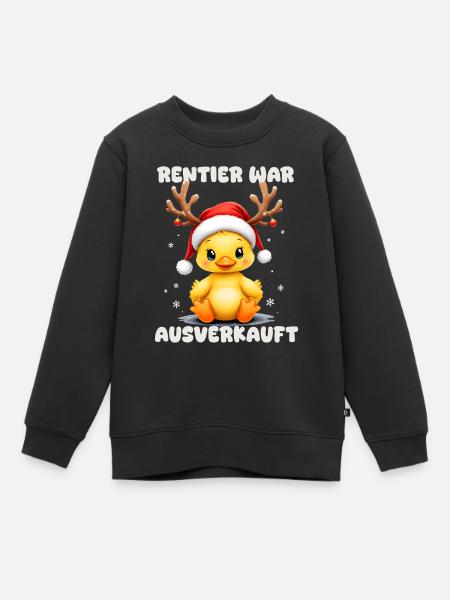 Rentier War Ausverkauft Lustige Weihnachtsente - Kinder Premium Organic Sweatshirt - Schwarz