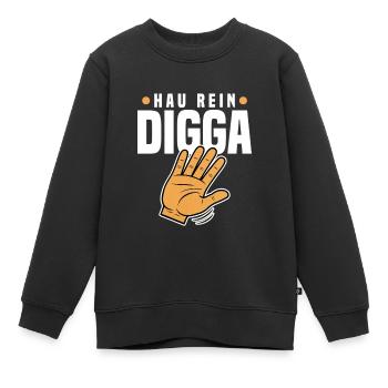 Hau Rein Digga - Kinder Premium Organic Sweatshirt - Schwarz - Vorne - AI Model Kid Female (0cm)
