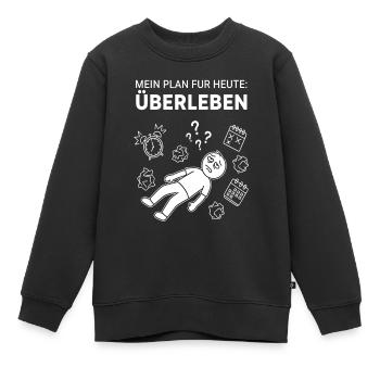 Mon plan : survivre aujourd’hui - Sweat Premium enfant bio - noir - Devant - AI Model Kid Female (0cm)