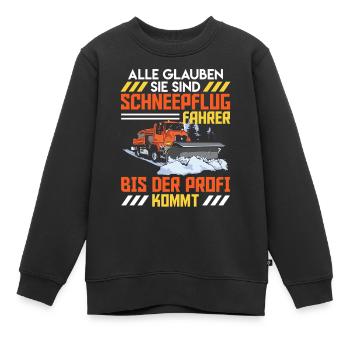 Räumen ALLE GLAUBEN SIE SIND SCHNEEPFLUGFAHRER - Kinder Premium Organic Sweatshirt - Schwarz - Vorne - AI Model Kid Female (0cm)