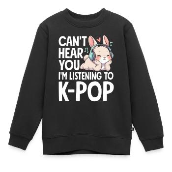 Can't Hear You Im Listening To K-Pop - Kinder Premium Organic Sweatshirt - Schwarz - Vorne - AI Model Kid Female (0cm)
